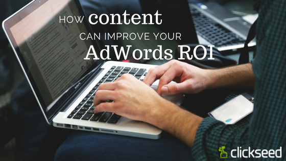 How Content Can Improve Your AdWords ROI